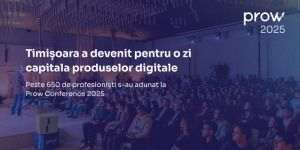 Timişoara a devenit pentru o zi capitala produselor digitale - peste 650 de profesionişti s-au adunat la Prow Conference 2025 pentru a vorbi despre inovaţie, tehnologie şi viitorul produselor
